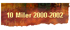 10 Miler 2000-2002