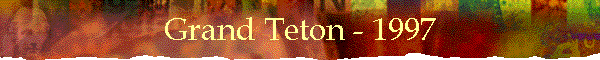 Grand Teton - 1997