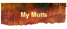 My Mutts