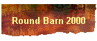 Round Barn 2000