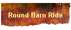 Round Barn Ride